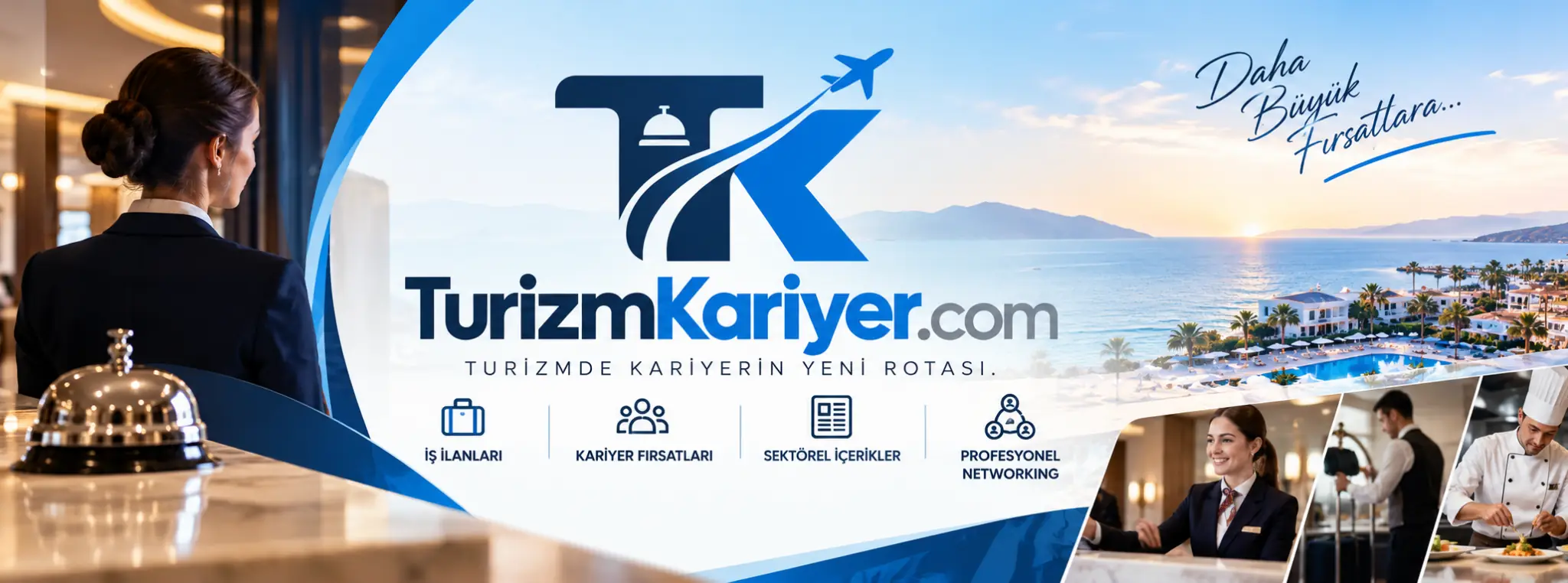 TurizmKariyer - Daha Büyük Fırsatlar